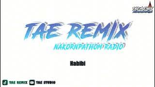 Habibi - BUSTEC THAIREMIX - [ TAE REMIX ] | NAKORNPATHOM RADIO