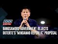 Bangsamoro government rejects dutertes mindanao republic proposal  anc