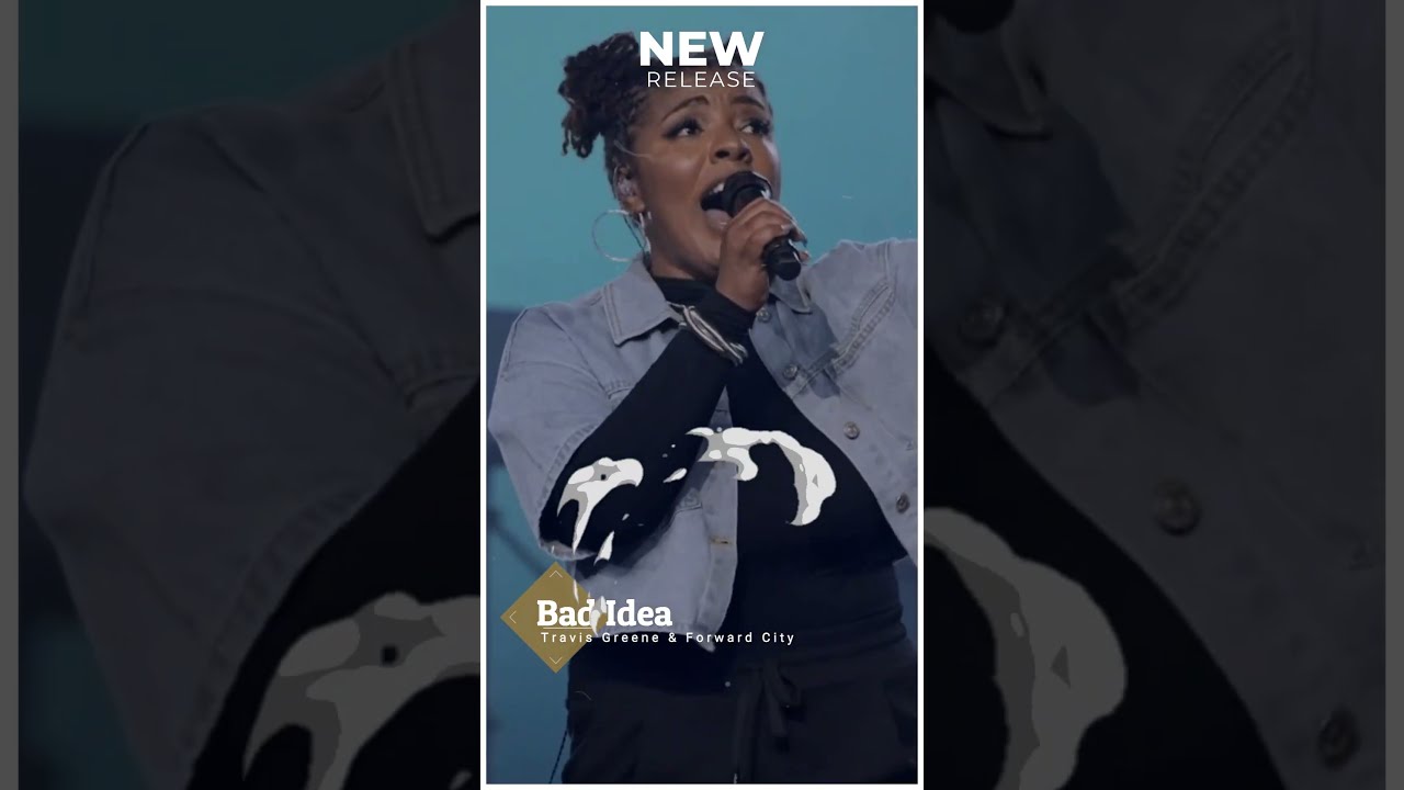 Bad Idea Travis Greene Forward City NEW RELEASE Cristianshorts