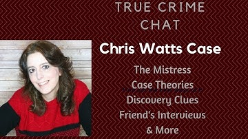 Chris Watts - Mistress - Case Theories - Friend