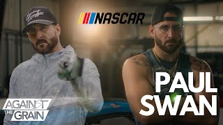 Celebrity NASCAR's Paul Swan | Against the Grain Ep. 3 Profile