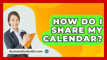 How Do I Share My Calendar? - BusinessGuide360.com
