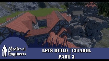 Medieval Engineers | Lets Build | Citadel Part 3