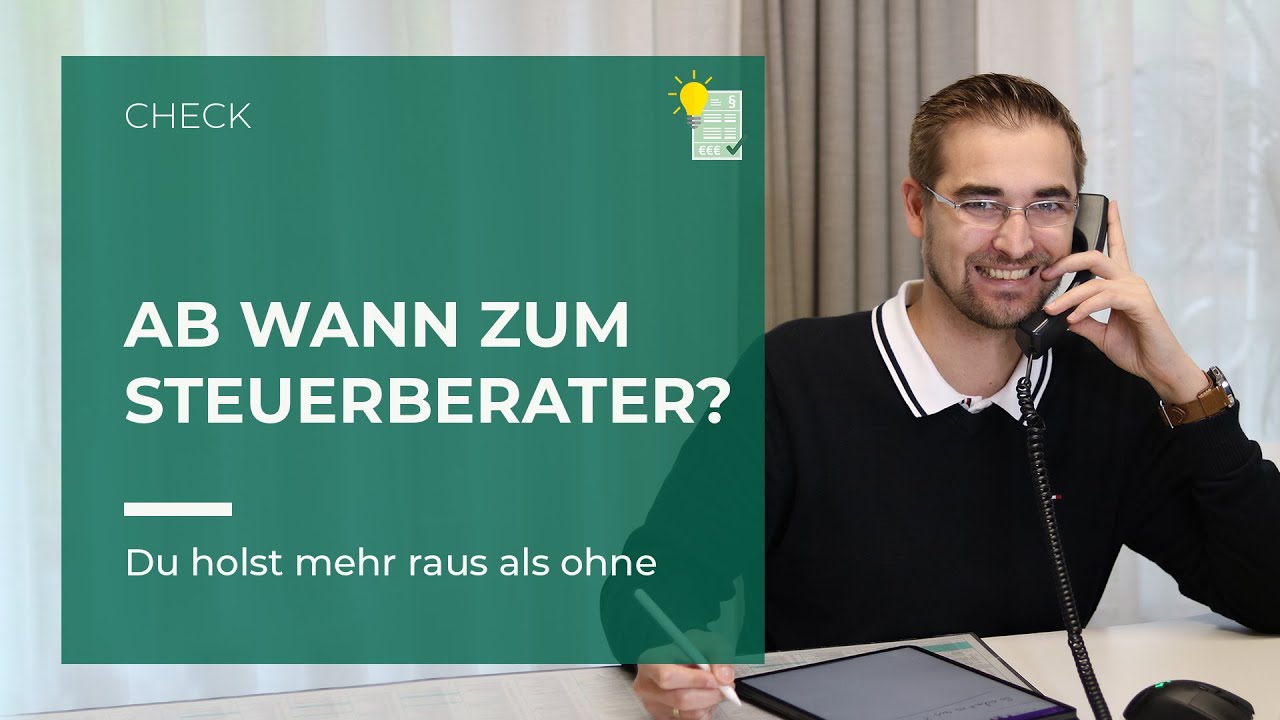 Steuerberater In Der Nähe Jetzt Geöffnet Ab wann zum Steuerberater? - YouTube