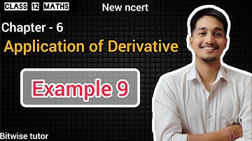 Application of derivatives example 9 | example 9 chapter 6 class 12 | cbse achieves classes