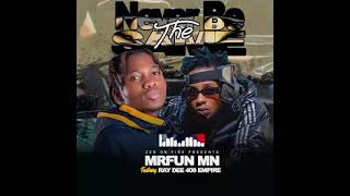 Mrfun Mn Ft Ray Dee 408 Empire Never be the same
