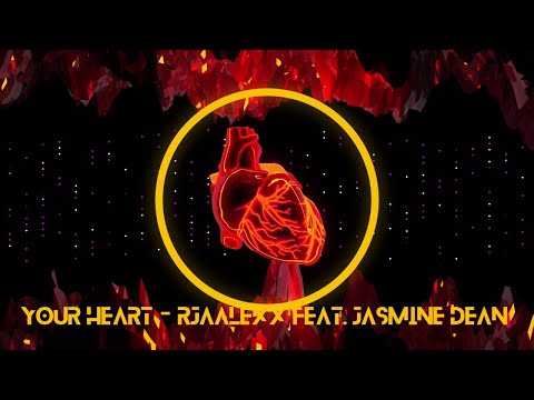 Your Heart - RJaalexx feat Jasmine Dean