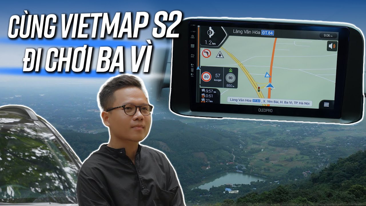 Cùng VIETMAP S2 đi chơi Ba Vì: Những cập nhật nhỏ... - youtube