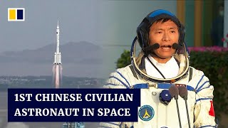 China’s Shenzhou 16 mission sends its first civilian astronaut into space
