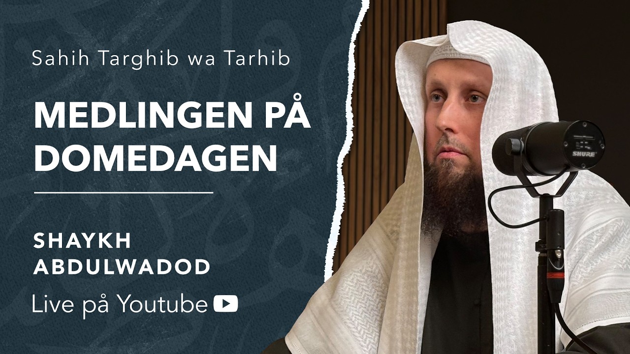 Den stora medlingen på Domedagen | Sh. Abdulwadod