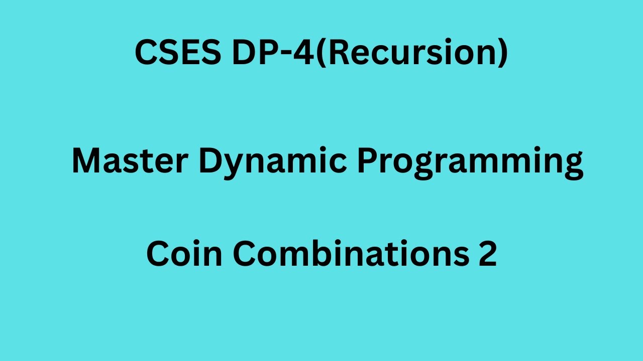 CSES DP-4, Coins Combinations 2 Recursion - YouTube