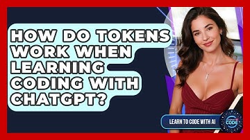 How Do Tokens Work When Learning Coding With ChatGPT? - Learning To Code With AI