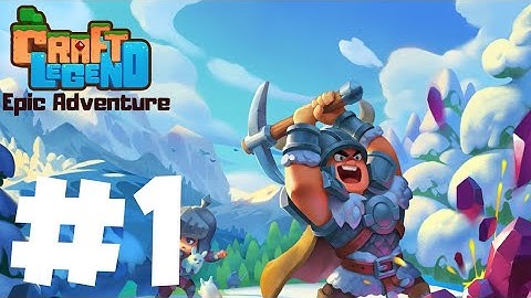 Craft Legend: Epic Adventure Gameplay Walkthrough Part 1