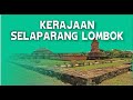 Bukti keberadaan kerajaan selaparang di lombok  sejarah lombok