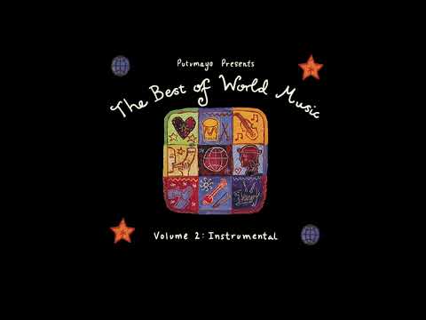 The Best Of World Music Instrumental Official Putumayo Version 