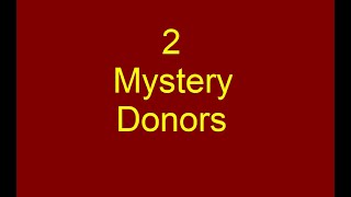 2 Mystery Donors