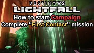 Destiny 2: Lightfall How to start Lightfall Campaign, Complete ''First Contact'' mission