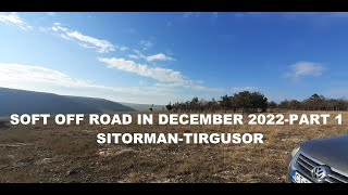 Soft off road in Dobrogea.December 2022 part 1.Sitorman-Tirgusor.