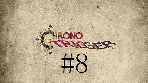 Chrono Trigger, Ep. 8: Lab 16 Madness