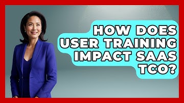 How Does User Training Impact SaaS TCO? - Legal And HR SaaS Stack
