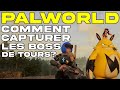 Palworld  comment capturer les boss de tours 