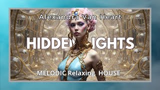 Hidden Lights Melodic House Deep House Alexandra Van Heart