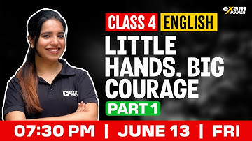 Class 4 English | Little Hands , Big Courage | Part 1 | Exam Winner