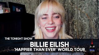 Billie Eilish Is Dreaming About Her Next World Tour | The Tonight Show Starring Jimmy Fallon