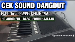 CEK SOUND DANGDUT HAJATAN ORGEN TUNGGAL [ INSTRUMEN SENDIRI SAJA FULL BASS AUDIO JERNIH