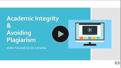 Academic Integrity & Avoiding Plagiarism Video Tutorial