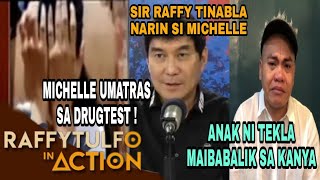 Michelle Umatras sa DRUG TEST : Inatras narin ni Sir Raffy lahat ng tulong sa kanya : RITF