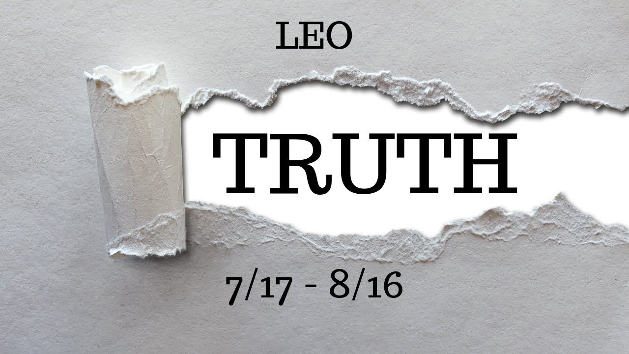 LEO: The Harsh Truth 7/17 - 8/16