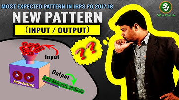 NEW PATTERN OF MACHINE INPUT OUTPUT ASKED IN SBI PO MAIN-2017( EXPECTED PATTERN FOR IBPS PO 2017-18)
