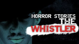 Horror Stories - The Whistler (Scary Stories)