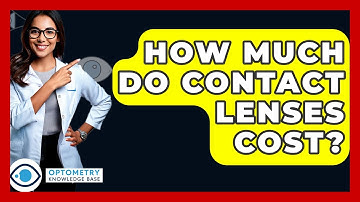 How Much Do Contact Lenses Cost? - Optometry Knowledge Base