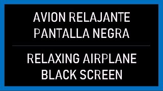 Avion Relajante Pantalla Negra ✈ Relaxing Airplane Black Screen