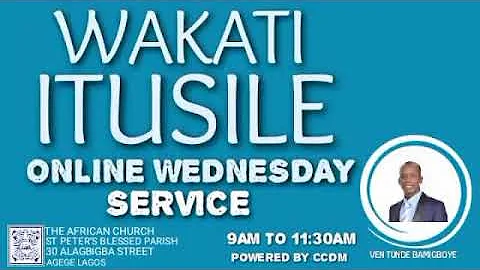 ADURA  AWON WOLI PART 2. WAKATI ITUSILE I  SEPTEMBER 16TH 2020 MINISTERING: VEN TUNDE BAMIGBOYE