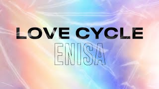 ENISA - Love Cycle [ Lyric Video]