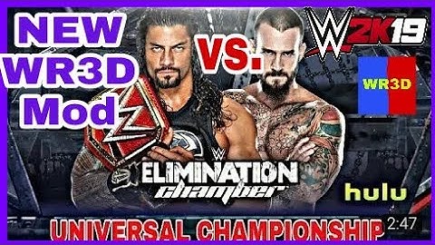 New WR3D mod 2k19 download by link Eliminator Chamber 2019 mod WR3D 2K19 Roman Reigns VS. CM Punk
