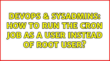 DevOps & SysAdmins: How to run the cron job as a user instead of root user?