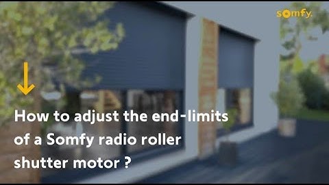 How to Adjust The End Limits of a Somfy Radio Roller Shutter Motor
