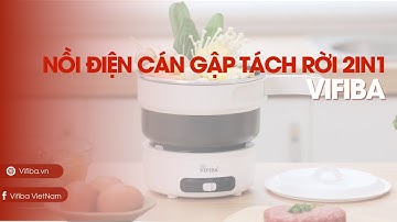 Nồi điện cán gập tách rời VIFIBA: NỒI LẨU ĐIỆN ĐA NĂNG