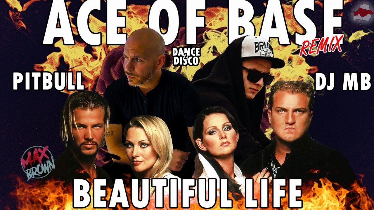 Ace Of Base, dance 2 disco, Pitbull - Beautiful Life (DJ MB Remix