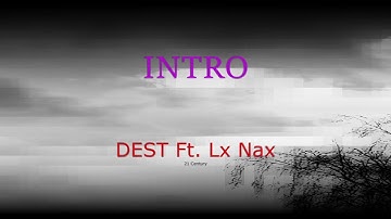 DEST - Intro Ft. LX Nax /prod. onedollarbeats/ [OFFICIAL VIDEO]
