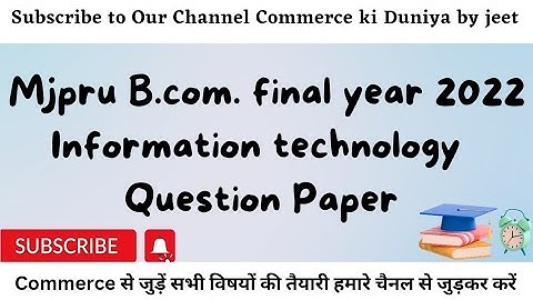 Mjpru B.com. final Information technology Question Paper #mjpru #examspecial #bcomstudents
