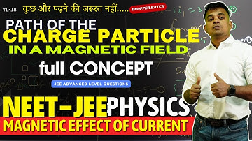 L-18 path of the charge particle in uniform magnetic field | magnetic effect of current | jee | neet