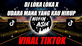 Video thumbnail of "DJ LOKA LOKA X BOKA BOKA DANCE VIRAL TIKTOK (NOFIN ASIA REMIX 2021)"