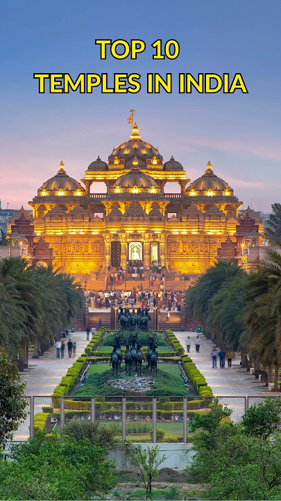Top 10 Most Famous Temples in India: A Spiritual Journey You Can't Miss!