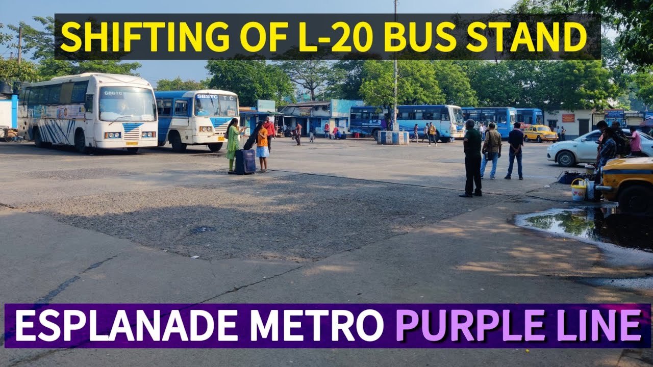 Esplanade L20 Bus Stand To Be Shifted For Esplanade Metro Station Of Kolkata Metro Purple Line