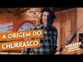 A Origem do Churrasco |  Websérie Orgulho de Ser Gaúcho - Episódio 4